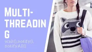 wait notify notifyAll methods in Java