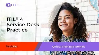 ITIL 4 Practitioner: Service Desk | 1.1: Introduction to Service Desk