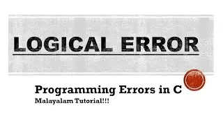 Logical Error | Programming Errors in Cpart5 | C programming language | Malayalam Tutorial