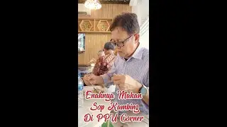 Enaknya Makan Sop Kambing Di PPU Corner