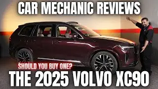 Should You Buy a 2025 Volvo XC90? Thorough Review By A Mechanic