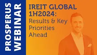 IREIT GLOBAL 1H2024: Results & Key Priorities Ahead
