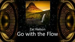 Zac Nelson - Go With The Flow