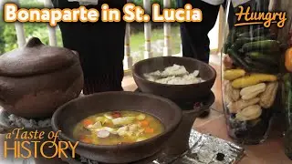 A Taste of History (S8E6): Bonaparte in St. Lucia