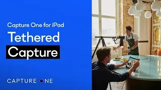 Capture One for iPad Tutorials | Tethered Capture