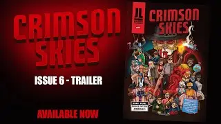 Crimson Skies Issue 6 Trailer - Boner Society