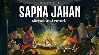 Sapna Jahan ( Slowed & Reverb ) - Tu Rooh Hain Toh | Sonu Nigam, Neeti Mohan