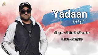 Yadaan | Ck Rocks Chander | Chander Knew Sad Song | Kumar Chander