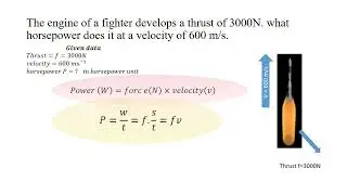 A jet engine produce thrust of 3000N. what horsepower does it at velocity of 600m/s.
