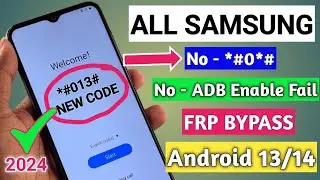 Finally-No *#0*# All Samsung Android 13/14 FRP Bypass 2024 Enable Adb Fail - One Click New Tool 2024