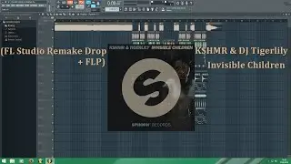 KSHMR & DJ Tigerlily - Invisible Children (Original Mix) (FL Studio Remake Drop + FLP)