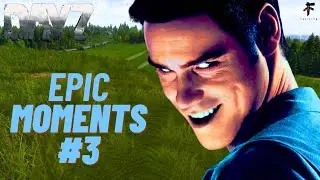 Epic Moments #3 (DayZ)