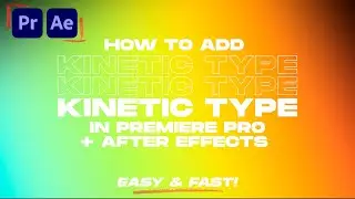 How To Add Kinetic Type in Premiere Pro + After Effects | Kinetic Type Tutorial