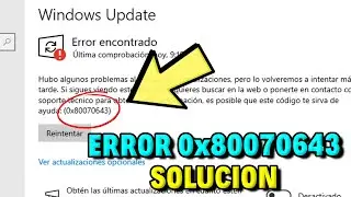 Cómo Solucionar el ERROR 0x80070643 de Actualización en Windows 10