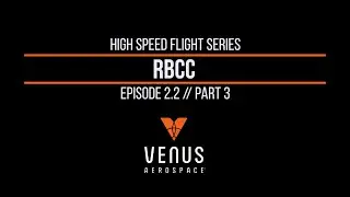 High Speed Flight Episode 2.2 | RBCC, Part 3