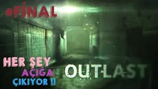 EFSANE BİTİYOR  || OUTLAST #FİNAL
