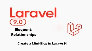 Laravel 9 Eloquent Relationships [2022]