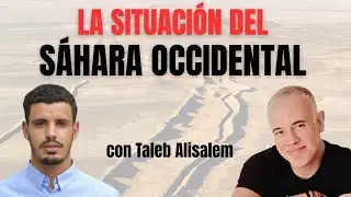 The Western Sahara Conflict - with Taleb Alisalem
