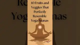 Yoga in Nature: 10 Fruits and Veggies That Perfectly Resemble Yoga Asanas