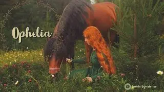 Ophelia || Equestrian Music Video ||