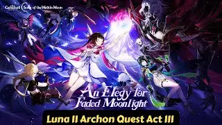 Genshin Impact Luna II (6.1) Archon Quest Livestream Part 1