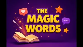 The Magic Words — Speak with Kindness & Confidence!