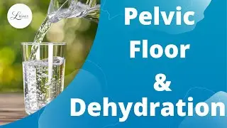 Does Dehydration Affect Pelvic Floor Function?