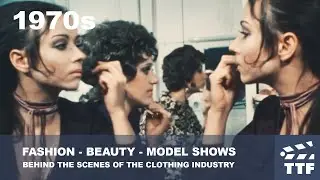 1970s FASHION - BEAUTY - MODEL SHOWS - Behind the Scenes of a Mega Business