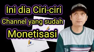 INI DIA|| ciri - ciri channel yang sudah di monetisasi