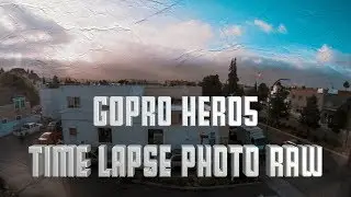 GoPro Hero5 Time Lapse Photo RAW | Lightroom | FCPX