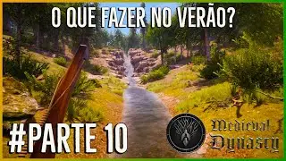FINALMENTE O VERÃO! HORA DE SAIR DA VILA PARA UMA AVENTURA! - MEDIEVAL DYNASTY - PARTE 10