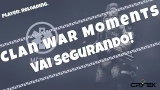 Warface ► Clan War Moments #8 - VAI SEGURANDO!