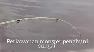 Perlawanan Monster Sungai Bikin hati Gemetar!!