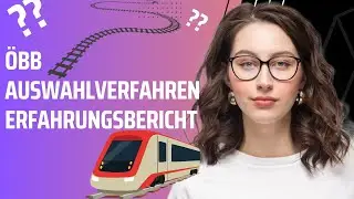 ÖBB Auswahlverfahren - Erfahrungsbericht von Lisa!