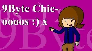 9Byte Chicoooos :) x