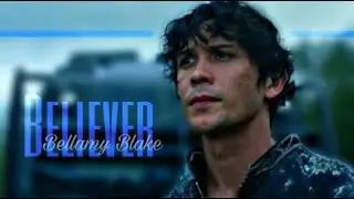 Bellamy Blake || Believer- Imagine Dragons