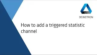 How to add a triggered statistic channel // DEWETRON Academy