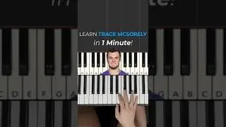 How to play Trace Mcsorely on Piano in Under 1 Minute