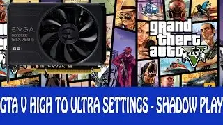 GTA V Benchmark high to ultra gameplay 1600x900 EVGA GTX 750Ti SC  2GB GDDR5 128 BITS
