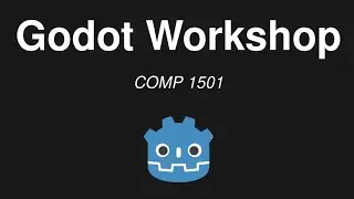 Godot Workshop: COMP 1501