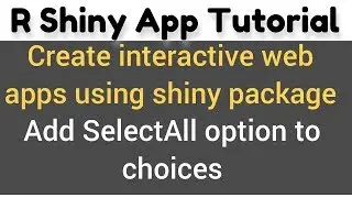 R Shiny App Tutorial | Add Select All option to choices | selectInput() and updateSelectInput()(1)