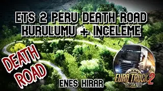 ETS 2 PERU DEATH ROAD HARİTA KURULUMU VE İNCELEME