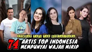 74 Artis Top Indonesia Punya Wajah Mirip