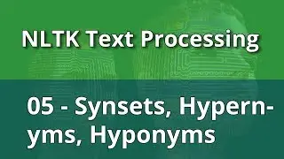 NLTK Text Processing 05 - Synsets, Hypernyms and Hyponyms