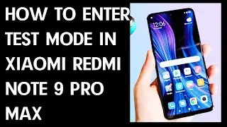 How to Enter Test Mode in XIAOMI Redmi Note 9 Pro Max - Hardware Test Mode