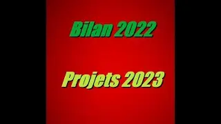 Vidéo Bilan 2022, projets 2023.