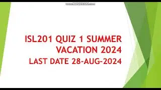 ISL201 QUIZ 1 SUMMER VACATION 2024