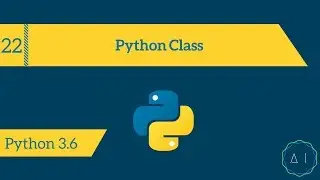 22. Python Class | Python 3.6 | AITechEX
