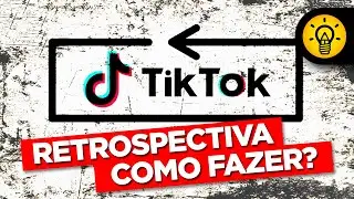 COMO FAZER O VÍDEO DE RETROSPECTIVA NO TIKTOK