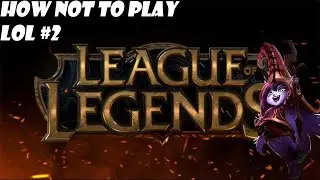 How Not To Play League Of Legends #2(Lulu)